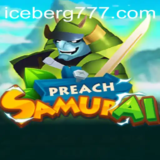 Conheça o Fascinante Jogo PreachSamurai e a Estratégia ICEBERG PG